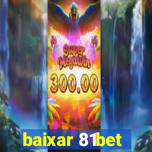 baixar 81bet